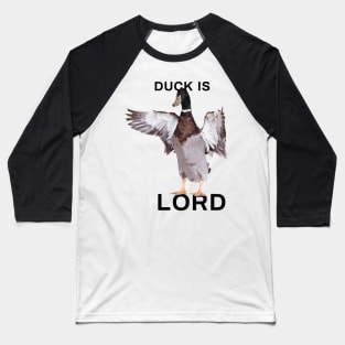 Duck is Lord Baseball T-Shirt